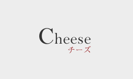 Cheese �`�[�Y